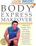 Body Express Makeover: Trim and Sculpt Your Body in Less Than Six Weeks