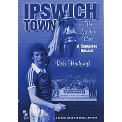 Ipswich Town: The Modern Era - A Complete Record (Desert Island Football Histories)