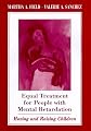 Equal Treatment for People with Mental Retardation: Having and Raising Children