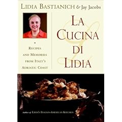 La Cucina Di Lidia: Recipes and Memories from Italy's Adriatic Coast