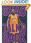 Shaq Talks Back: The Uncensored Word on My Life and Winning in the NBA