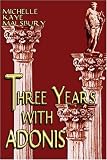 Three Years With Adonis