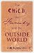 The Child, the Family and the Outside World (Penguin Psychology)