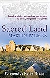 Sacred land : decoding Britain's extraordinary past through its towns, villages and countryside