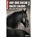 Auf der Suche nach Calido: Eine wahre Pferdegeschichte
