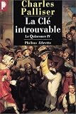 Le Quinconce, tome 4 : La Cl� introuvable par Palliser