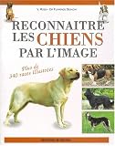 Reconna&icirc;tre les chiens par l'image->Cliquez sur l'image pour obtenir des informations sur ce livre