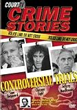 Court TV Crime Stories: Controversial Trials