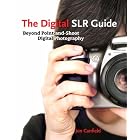 Click here to buy The Digital SLR Guide: Beyond Point-and-Shoot Digital Photography by Jon Canfield.