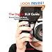 The Digital SLR Guide: Beyond Point-and-Shoot Digital Photography