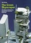 The Green Skyscraper: The Basis for Designing Sustainable Intensive Buildings