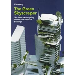 The Green Skyscraper: The Basis for Designing Sustainable Intensive Buildings