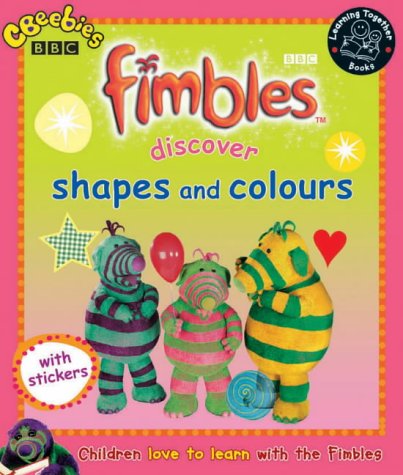 "Fimbles": Discover Shapes and Colours: Discover Shapes/colours (Learning Together)