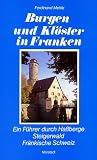 Image of Burgen und Klöster in Franken: Ein Führer durch Haßberge, Steigerwald, Fränkische Schweiz