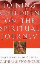 Education for Parents ~ Joining Children on the Spiritual Journey: Nurturing a Life of Faith