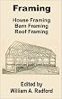 Framing: House Framing, Barn Framing, Roof Framing Framing: House Framing, Barn Framing, Roof Framing
