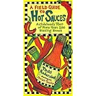 A Field Guide to Hot Sauces: A Chilihead's Tour of More Than 100 Blazing Brews by Todd Kaderabek and Christi Teasley