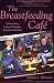 The Breastfeeding Cafe: Mothers Share the Joys, Challenges, and Secrets of Nursing