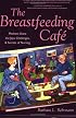 The Ultimate Breastfeeding Book of Answers: The Most Comprehensive Problem-Solving Guide to Breastfeeding from the Foremost Expert in North America, Revised & Updated Edition