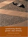 Questioning Identity: Gender, Class, Ethnicity (Understanding Social Change)