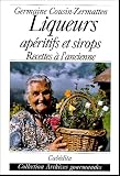 Revue Editions Cabédita  / Liqueurs, apéritifs et sirops : Recettes à l'ancienne