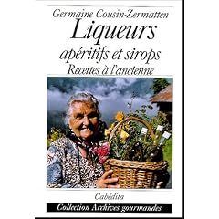 Liqueurs, ap�ritifs et sirops : Recettes � l'ancienne