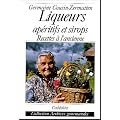 Liqueurs, ap�ritifs et sirops : Recettes � l'ancienne