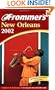 Frommer's New Orleans 2002 (Frommer's Complete Guides)