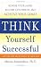 Think Yourself Successful
