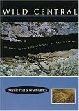 Wild Central: Discovering the Natural History of Central Otago