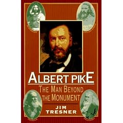 Albert Pike: The Man Behind the Monument