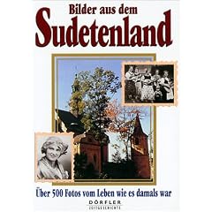 Bilder aus dem Sudetenland: �ber 500 Fotos vom Leben wie es damals war