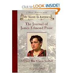 The Journal of James Edmond Pease: A Civil War Union Soldier, Virginia, 1863 (My Name is America)