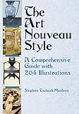 The Art Nouveau Style: A Comprehensive Guide with 264 Illustrations (Dover Fine Art, History of Art) by Stephan Tschudi Madsen