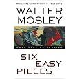 Six Easy Pieces : Easy Rawlins Stories
