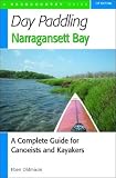 Day Paddling Narragansett Bay: A Complete Guide for Canoeists and Kayakers (Backcountry Guides)