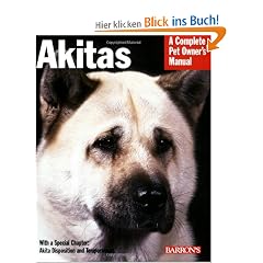 Akitas: Everything about Health, Behavior, Feeding, and Care (Barron's Complete Pet Owner's Manuals)