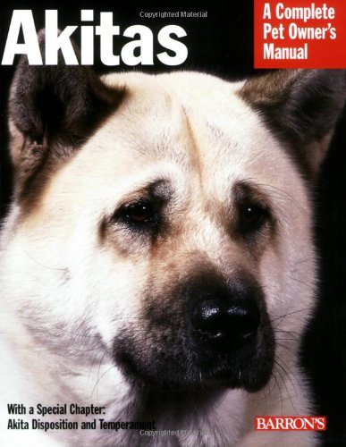Akitas (Barron's Complete Pet Owner's Manuals (Paperback))