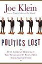 Politics Lost: How American Democracy Was Trivialized By People Who Think You're Stupid