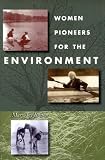 Women Pioneers For The Environment