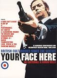 Your Face Here: British Cult Movies Since the Sixties