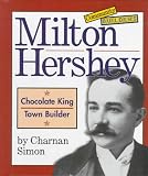 Milton Hershey: Chocolate King, Town Builder (Community Builders)