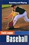 Youth League Baseball: Coaching and Playing (Spalding Sports Library)