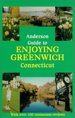 City Travel Guides Discounted  Books : The Anderson Guide to Enjoying Greenwich, Ct: An Insider's Favorite Places