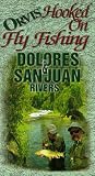 Orvis Hooked On Fly Fishing, Dolores & San Juan Rivers in Co, NM