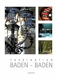 Faszination Baden-Baden: Ein Bildband