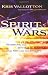Spirit Wars: Winning the Invisible Battle Against Sin and the Enemy