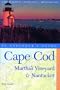 Cape Cod, Martha's Vineyard, and Nantucket: An Explorer's Guide, Fifth Edition