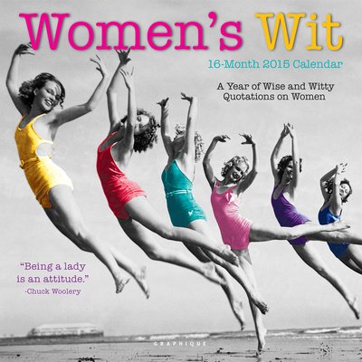 Womens Wit 2015 Calendar: A Year of Wise and Witty Quotations on Women (Multilingual Edition)