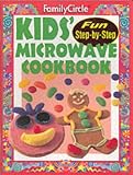 Food and Drink : Kids' Microwave Cookbook ("Family Circle" Step-by-step)